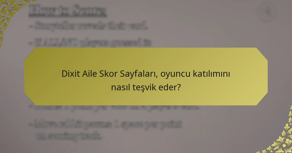 Dixit Aile Skor Sayfaları, oyuncu katılımını nasıl teşvik eder?