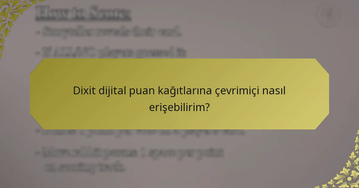Dixit dijital puan kağıtlarına çevrimiçi nasıl erişebilirim?