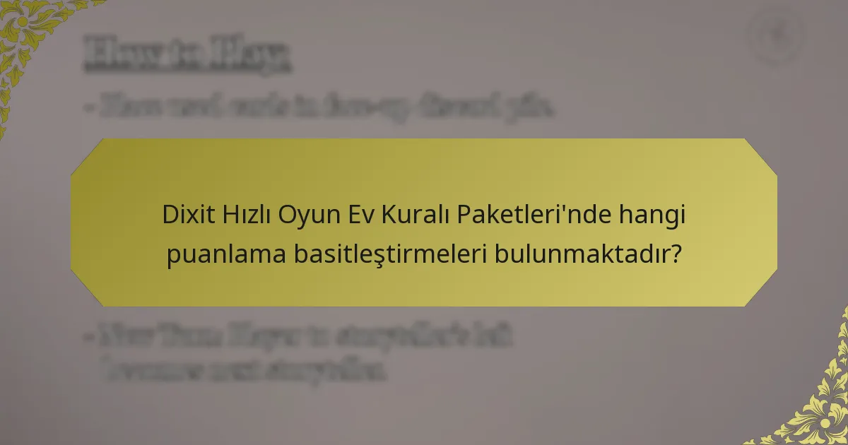 Dixit Hızlı Oyun Ev Kuralı Paketleri'nde hangi puanlama basitleştirmeleri bulunmaktadır?