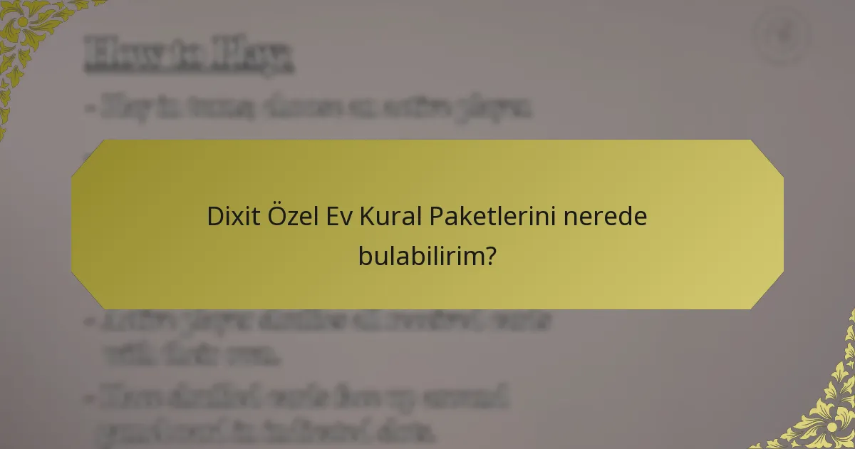 Dixit Özel Ev Kural Paketlerini nerede bulabilirim?
