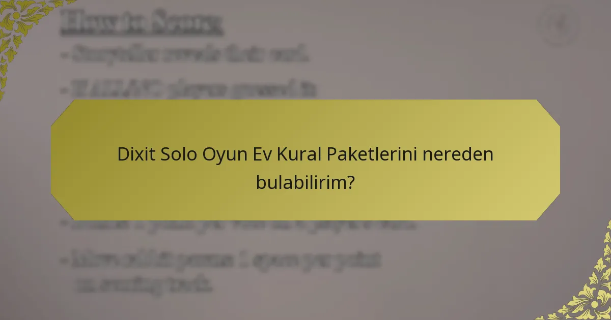 Dixit Solo Oyun Ev Kural Paketlerini nereden bulabilirim?