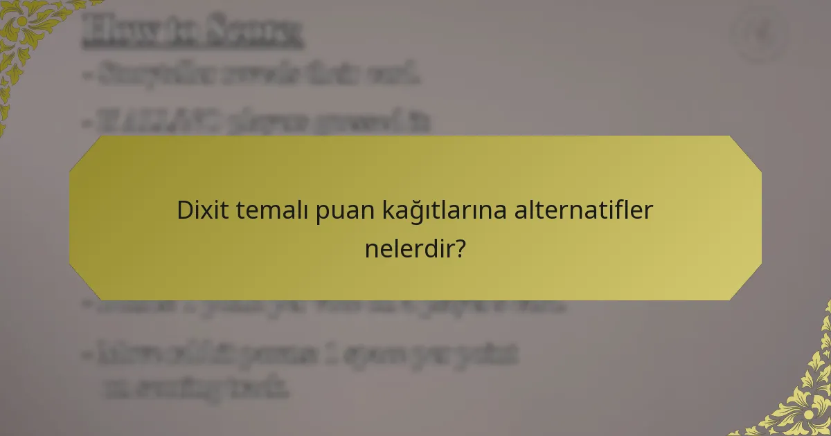 Dixit temalı puan kağıtlarına alternatifler nelerdir?