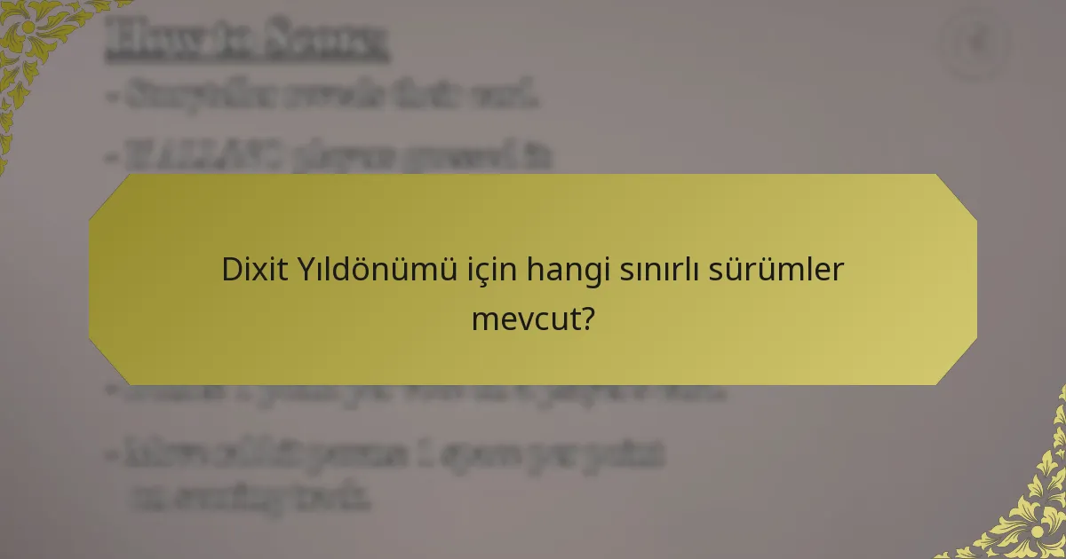 Dixit Yıldönümü için hangi sınırlı sürümler mevcut?