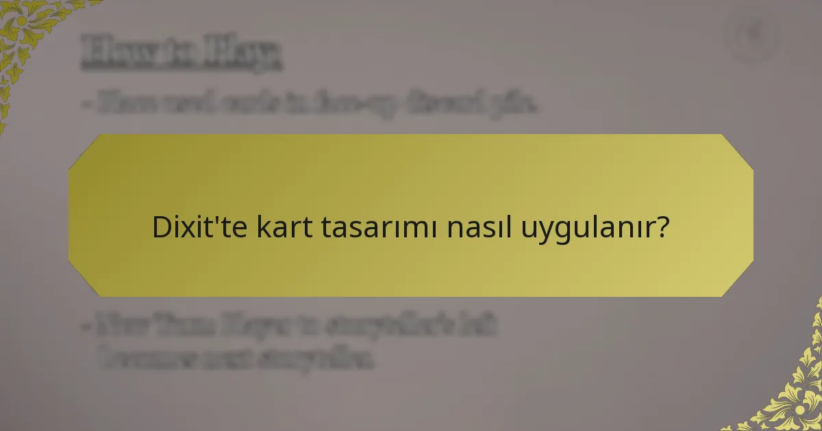Dixit'te kart tasarımı nasıl uygulanır?