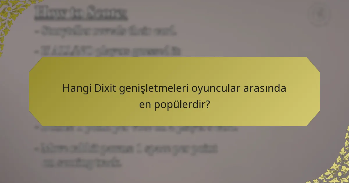 Hangi Dixit genişletmeleri oyuncular arasında en popülerdir?